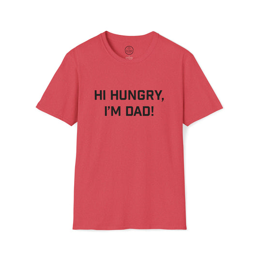 Hi Hungry, I'm Dad T-shirt
