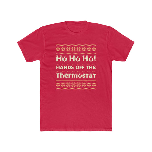 Ho Ho Ho! Hands off the Thermostat! T-shirt
